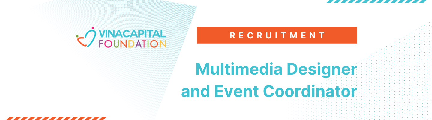 [HCM] RECRUITMENT – Multimedia Designer and Event Coordinator